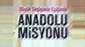 Anadolu Bir Misyondur 300x168 - Anadolu Bir Misyondur